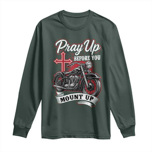 Pray Up Before You Mount Up Long Sleeve Shirt Christian Biker Religious Faith TS11 Dark Forest Green Print Your Wear