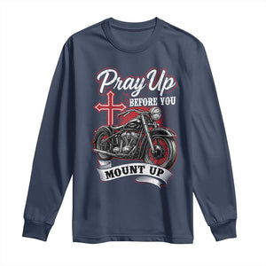 Pray Up Before You Mount Up Long Sleeve Shirt Christian Biker Religious Faith TS11 Navy Print Your Wear
