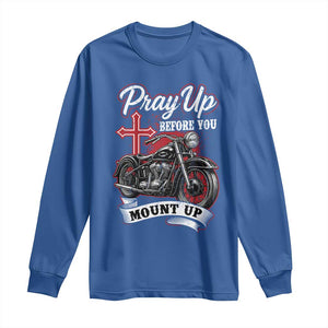 Pray Up Before You Mount Up Long Sleeve Shirt Christian Biker Religious Faith TS11 Royal Blue Print Your Wear