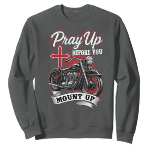 Pray Up Before You Mount Up Sweatshirt Christian Biker Religious Faith TS11 Dark Heather Print Your Wear