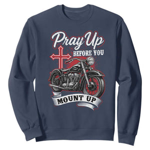 Pray Up Before You Mount Up Sweatshirt Christian Biker Religious Faith TS11 Navy Print Your Wear