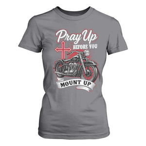 Pray Up Before You Mount Up T Shirt For Women Christian Biker Religious Faith TS11 Charcoal Print Your Wear