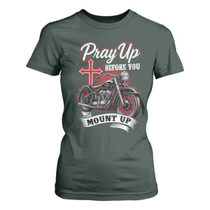 Pray Up Before You Mount Up T Shirt For Women Christian Biker Religious Faith TS11 Dark Forest Green Print Your Wear