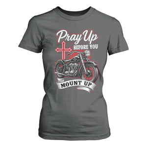 Pray Up Before You Mount Up T Shirt For Women Christian Biker Religious Faith TS11 Dark Heather Print Your Wear