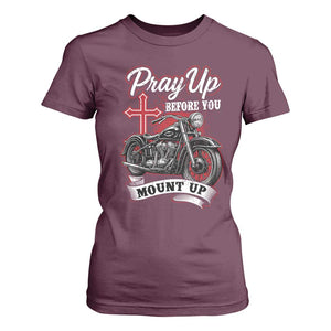 Pray Up Before You Mount Up T Shirt For Women Christian Biker Religious Faith TS11 Maroon Print Your Wear