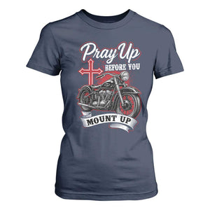 Pray Up Before You Mount Up T Shirt For Women Christian Biker Religious Faith TS11 Navy Print Your Wear