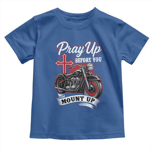 Pray Up Before You Mount Up Toddler T Shirt Christian Biker Religious Faith TS11 Royal Blue Print Your Wear