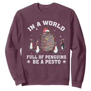 Funny Pesto Christmas Penguin Sweatshirt In A World Full Of Penguins Be A Pesto Xmas Santa Hat TS11 Maroon Print Your Wear