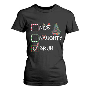 Funny Nice Naughty Bruh T Shirt For Women Christmas Tree Candy Cane TS11 Black Print Your Wear