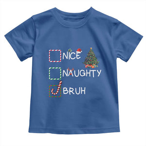 Funny Nice Naughty Bruh Toddler T Shirt Christmas Tree Candy Cane TS11 Royal Blue Print Your Wear