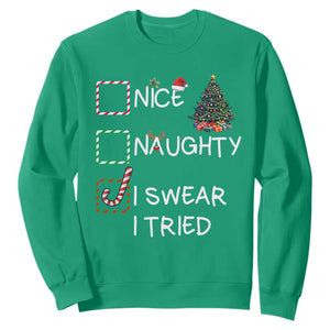 Funny Nice Naughty I Swear I Tried Sweatshirt Christmas Tree Candy Cane TS11 Irish Green Print Your Wear
