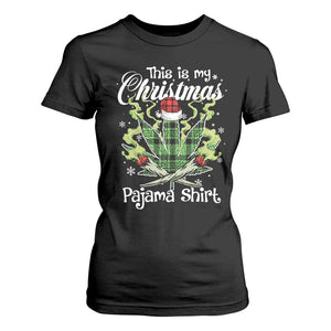 Funny Weed Christmas T Shirt For Women This Is My Christmas Pajama Shirt TS11 Black Print Your Wear