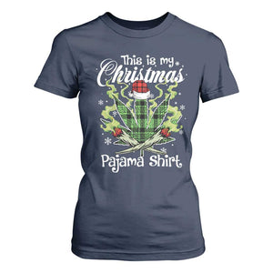 Funny Weed Christmas T Shirt For Women This Is My Christmas Pajama Shirt TS11 Navy Print Your Wear