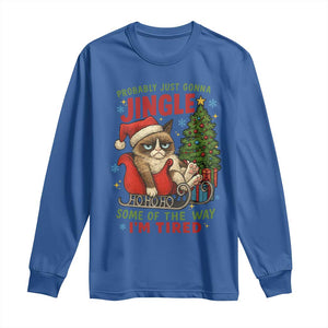 Funny Christmas Grumpy Cat Long Sleeve Shirt Probably Just Gonna Jingle Some Of The Way I Am Tired TS11 Royal Blue Print Your Wear