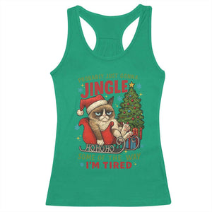 Funny Christmas Grumpy Cat Racerback Tank Top Probably Just Gonna Jingle Some Of The Way I Am Tired TS11 Irish Green Print Your Wear