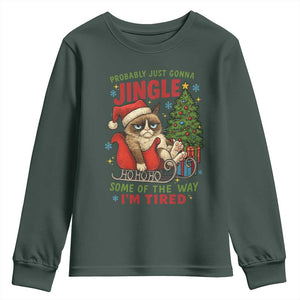 Funny Christmas Grumpy Cat Youth Sweatshirt Probably Just Gonna Jingle Some Of The Way I Am Tired TS11 Dark Forest Green Print Your Wear