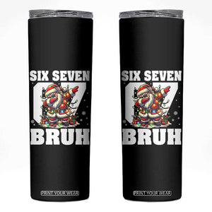 Funny Christmas Six Seven Bruh Skinny Tumbler Dabbing Santa TS11 Black Print Your Wear