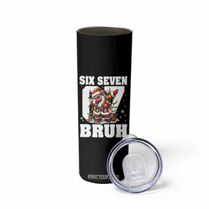 Funny Christmas Six Seven Bruh Skinny Tumbler Dabbing Santa TS11 Print Your Wear