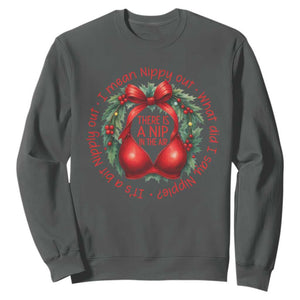 Funny Christmas Movie Sweatshirt Its A Bit Nipply Out I Mean Nippy Out What Did I Say Nipple TS11 Dark Heather Print Your Wear
