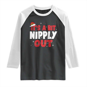 Funny Christmas Movie Raglan Shirt It's A Bit Nipply Out Xmas Vacation Holiday TS11 Black White Print Your Wear
