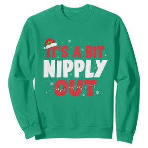Funny Christmas Movie Sweatshirt It's A Bit Nipply Out Xmas Vacation Holiday TS11 Irish Green Print Your Wear