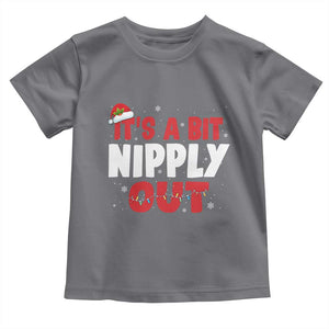 Funny Christmas Movie Toddler T Shirt It's A Bit Nipply Out Xmas Vacation Holiday TS11 Charcoal Print Your Wear