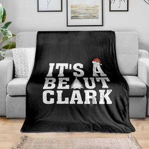 Funny Christmas Movie Its A Beaut Clark Throw Blanket Xmas Vacation Holiday TS11 Print Your Wear