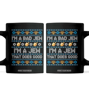 Funny Jewish Hanukkah Coffee Mug I Am A Bad Jew I Am A Jew That Does Good TS11 Black Print Your Wear