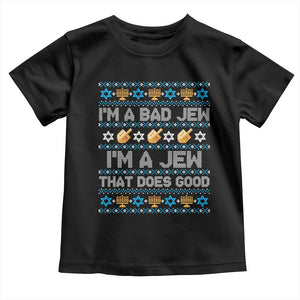 Funny Jewish Hanukkah Toddler T Shirt I Am A Bad Jew I Am A Jew That Does Good TS11 Black Print Your Wear