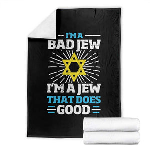 Funny Jewish Throw Blanket I Am A Bad Jew I Am A Jew That Does Good TS11 Black Print Your Wear