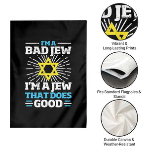 Funny Jewish Garden Flag I Am A Bad Jew I Am A Jew That Does Good TS11 Print Your Wear