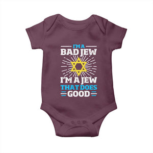 Funny Jewish Baby Onesie I Am A Bad Jew I Am A Jew That Does Good TS11 Maroon Print Your Wear