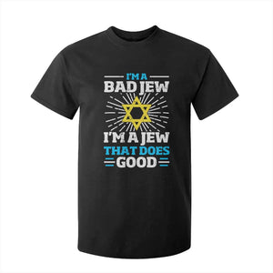 Funny Jewish T Shirt For Kid I Am A Bad Jew I Am A Jew That Does Good TS11 Black Print Your Wear