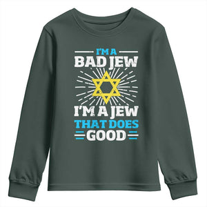 Funny Jewish Youth Sweatshirt I Am A Bad Jew I Am A Jew That Does Good TS11 Dark Forest Green Print Your Wear