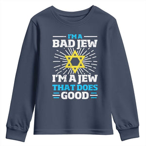 Funny Jewish Youth Sweatshirt I Am A Bad Jew I Am A Jew That Does Good TS11 Navy Print Your Wear