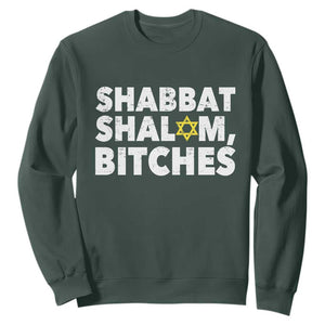 Funny Hanukkah Shabbat Shalom Bitches Sweatshirt Star Of David TS11 Dark Forest Green Print Your Wear