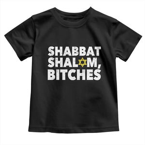 Funny Hanukkah Shabbat Shalom Bitches Toddler T Shirt Star Of David TS11 Black Print Your Wear