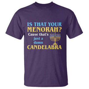 Funny Hanukkah T Shirt Is That Your Menorah Cause That's Just A Damn Candelabra TS11 Purple Print Your Wear
