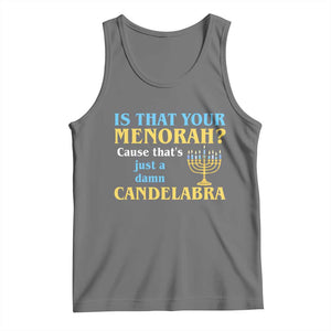 Funny Hanukkah Tank Top Is That Your Menorah Cause That's Just A Damn Candelabra TS11 Black Heather Print Your Wear