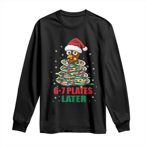 Funny 67 Christmas Long Sleeve Shirt 6 7 Plates Later Xmas Dinner Turkey TS11 Black Print Your Wear