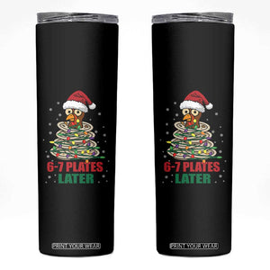 Funny 67 Christmas Skinny Tumbler 6 7 Plates Later Xmas Dinner Turkey TS11 Black Print Your Wear