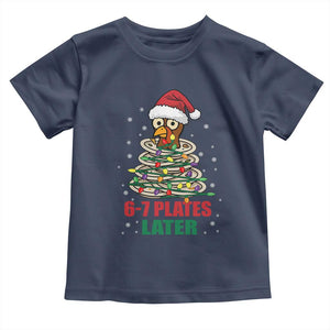 Funny 67 Christmas Toddler T Shirt 6 7 Plates Later Xmas Dinner Turkey TS11 Navy Print Your Wear