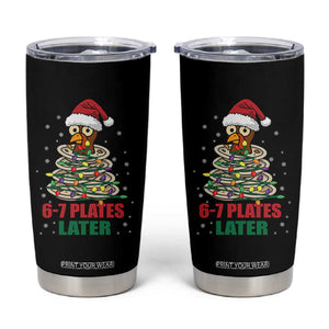 Funny 67 Christmas Tumbler Cup 6 7 Plates Later Xmas Dinner Turkey TS11 Black Print Your Wear