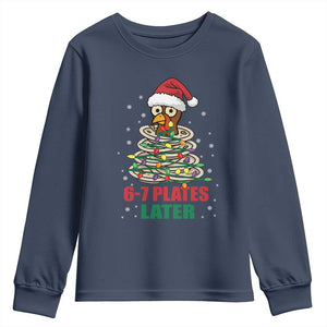 Funny 67 Christmas Youth Sweatshirt 6 7 Plates Later Xmas Dinner Turkey TS11 Navy Print Your Wear