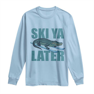 Funny Skiing Alligator Long Sleeve Shirt Ski Ya Later Skier Winter Sport TS11 Light Blue Print Your Wear