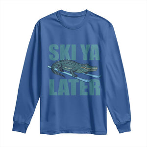 Funny Skiing Alligator Long Sleeve Shirt Ski Ya Later Skier Winter Sport TS11 Royal Blue Print Your Wear
