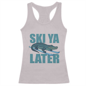 Funny Skiing Alligator Racerback Tank Top Ski Ya Later Skier Winter Sport TS11 Ice Gray Print Your Wear