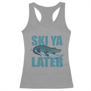 Funny Skiing Alligator Racerback Tank Top Ski Ya Later Skier Winter Sport TS11 Sport Gray Print Your Wear