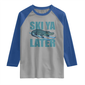 Funny Skiing Alligator Raglan Shirt Ski Ya Later Skier Winter Sport TS11 Sport Gray Royal Print Your Wear