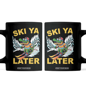 Funny Skiing Alligator Coffee Mug Ski Ya Later Skier Snow Mountain Winter Sport TS11 Black Print Your Wear